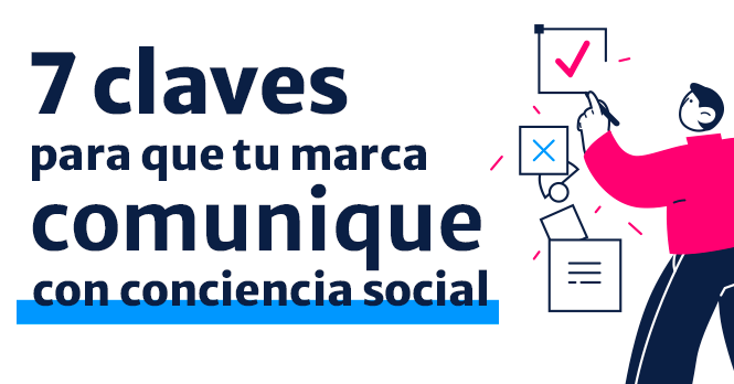 Marcas y temas sociales: ¿Cómo dar el mensaje correcto?