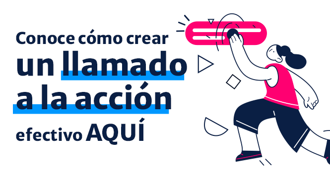 Conoce cómo crear un call to action efectivo AQUÍ.